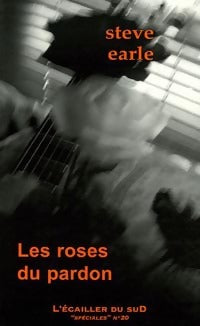 Les roses du pardon - Steve Earle - Livre