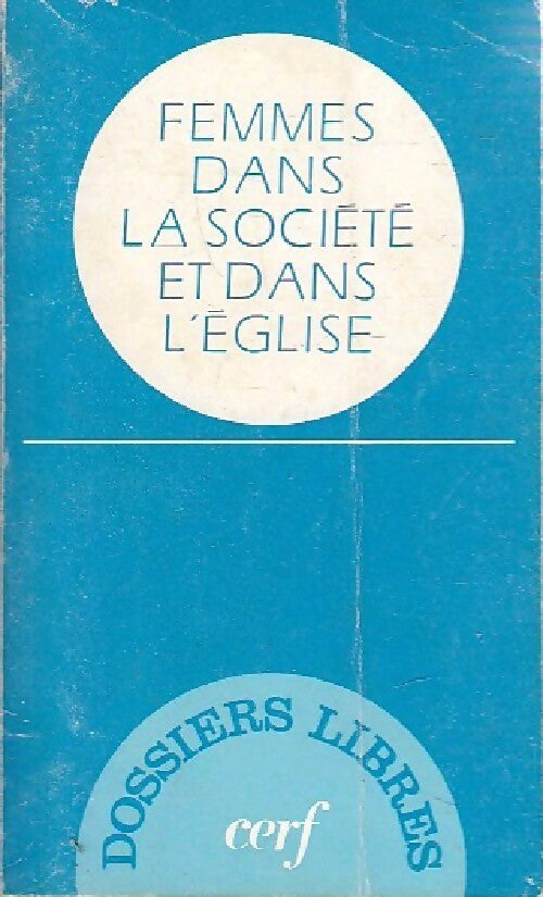 Femmes dans la société et dans l'Eglise - Collectif - Livre