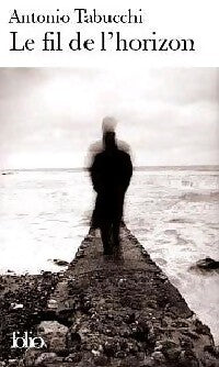 Le fil de l'horizon - Antonio Tabucchi - Livre