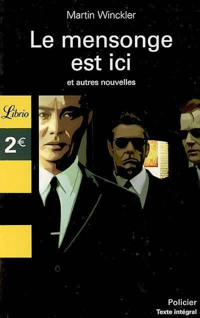 Le mensonge est ici et autres nouvelles - Martin Winckler - Livre