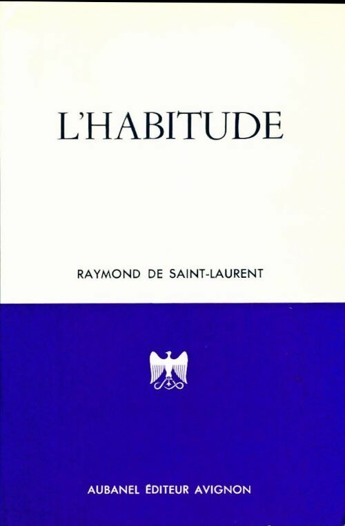 L'habitude - Raymond De Saint-Laurent - Livre
