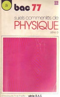 Physique Série D bac 77 - Collectif - Livre