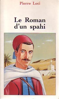 Le roman d'un spahi - Pierre Loti - Livre