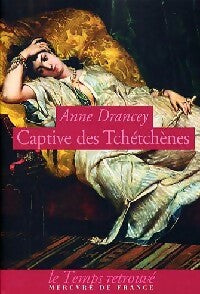 Captive des Tchétchènes - Anne Drancey - Livre