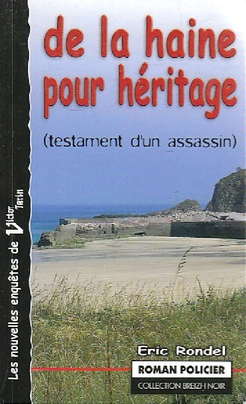 De la haine pour héritage - Eric Rondel - Livre