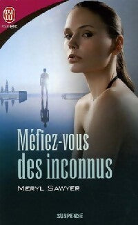 Méfiez-vous des inconnus - Meryl Sawyer - Livre