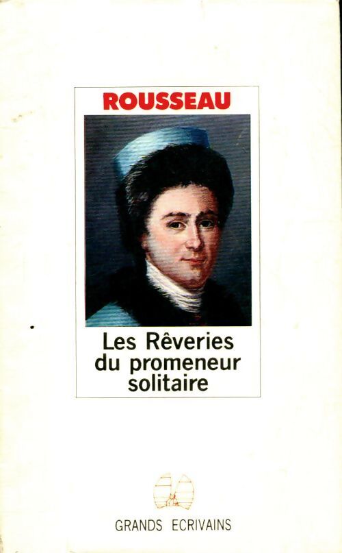 Les rêveries du promeneur solitaire - Jean-Jacques Rousseau - Livre