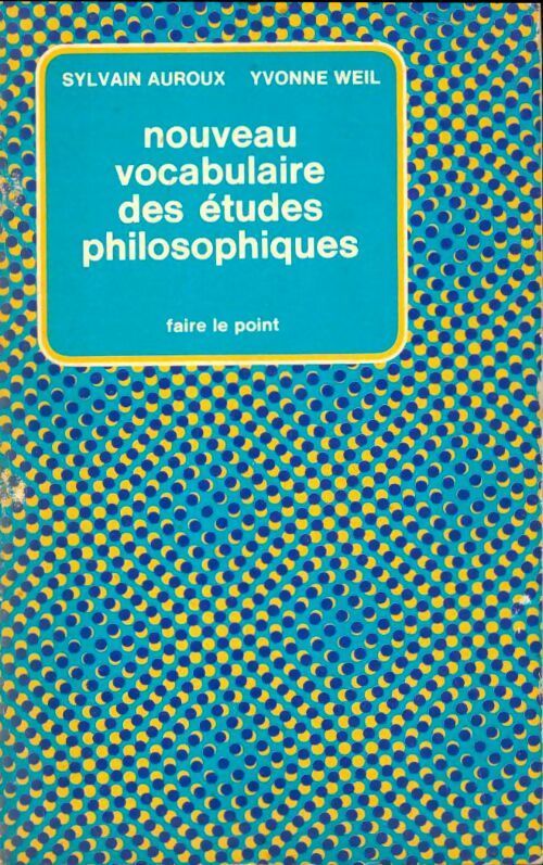 Nouveau vocabulaire des études philosophiques - Sylvain Auroux, Yvonne Weil - Livre