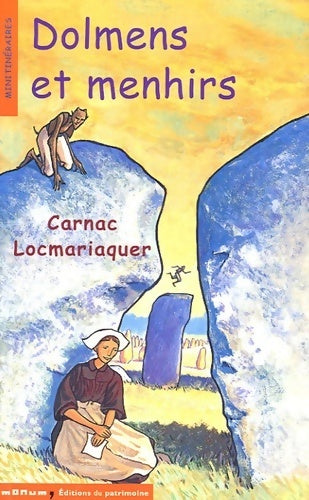 Dolmen et menhirs, Carnac, Locmariaquer - Corinne Albaut - Livre