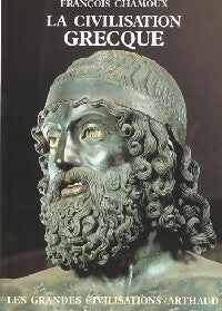 La civilisation grecque - François Chamoux - Livre