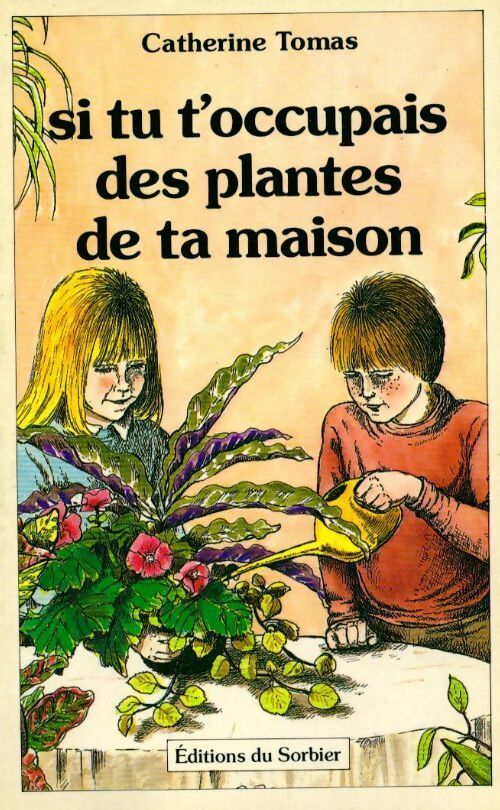 Si tu t'occupais des plantes de ta maison - Catherine Tomas - Livre