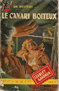 Le canari boiteux - Erle Stanley Gardner - Livre