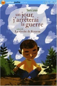 Un jour j'arrêterai la guerre / La révolte de Kourou - Thierry Lenain - Livre