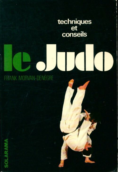 Le judo - Frank Morvan-Denègre - Livre
