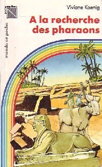 A la recherche des pharaons - Viviane Koenig - Livre