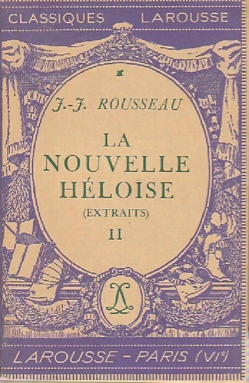 La nouvelle Héloïse (extraits) Tome II - Jean-Jacques Rousseau - Livre