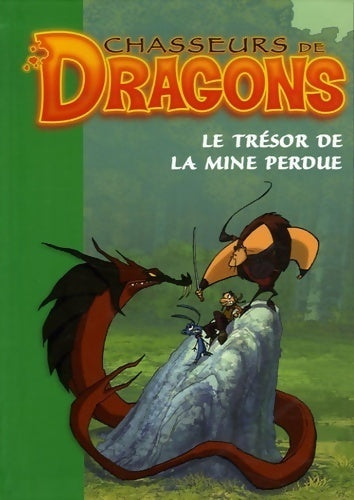 Chasseurs de dragons Tome III : Le trésor de la mine perdu - Philippe Randol - Livre