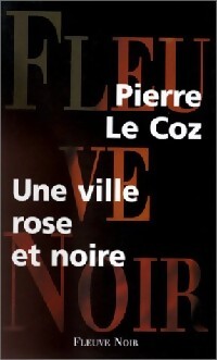 Une ville rose et noire - Pierre Le Coz - Livre