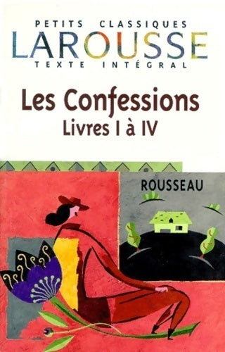 Les Confessions (extraits) - Jean-Jacques Rousseau - Livre