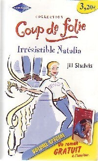 Irrésistible Natalia - Jill Shalvis - Livre
