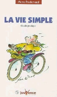 La vie simple - Pierre Pradervand - Livre