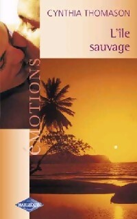 L'île sauvage - Cynthia Thomason - Livre