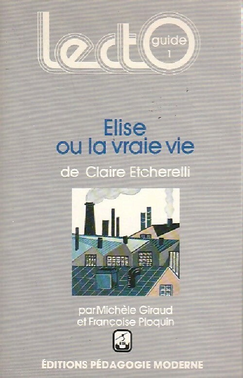 Elise ou la vraie vie - Claire Etcherelli - Livre