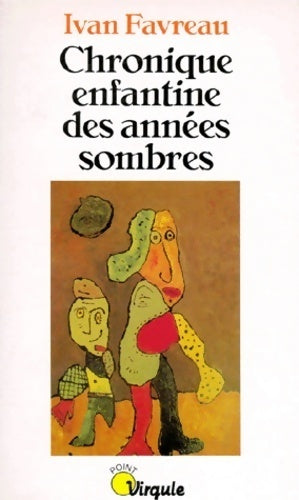 Chronique enfantine des années sombres - Ivan Favreau - Livre