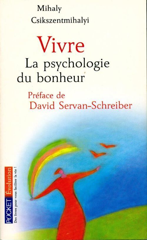 Vivre : La psychologie du bonheur - Mihaly Csikszentmihalyi - Livre