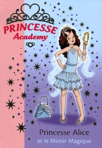 Princesse Academy Tome IV : Princesse Alice et le miroir magique - Vivian French - Livre