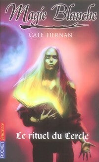 Magie blanche Tome II : Le rituel du cercle - Cate Tiernan - Livre