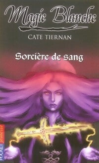 Magie blanche Tome III : Sorcière de sang - Cate Tiernan - Livre