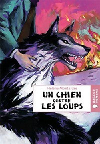 Un chien contre les loups - Hélène Montardre - Livre
