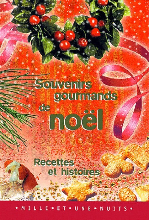 Souvenirs gourmands de Noël : Recettes et histoires - Inconnu - Livre