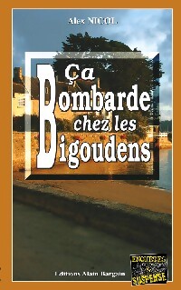 Ca bombarde chez les Bigoudens - Alex Nicol - Livre