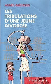 Les tribulations d'une jeune divorcée - Agnès Abécassis - Livre