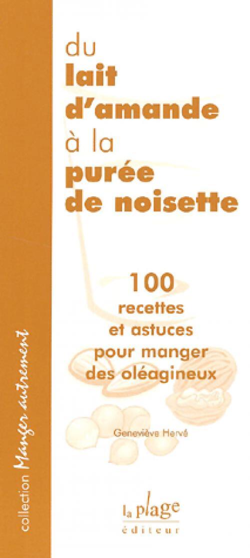 Du lait d'amande à la purée de noisette - Geneviève Hervé - Livre