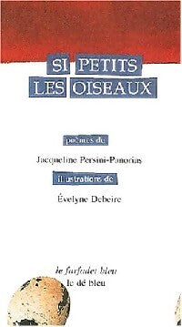 Si petits les oiseaux - Jacqueline Persini-Panorias - Livre