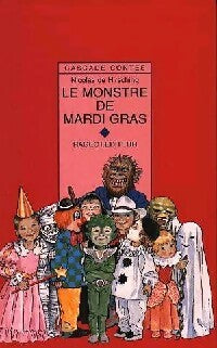 Le monstre de mardi gras - Nicolas De Hirshing - Livre