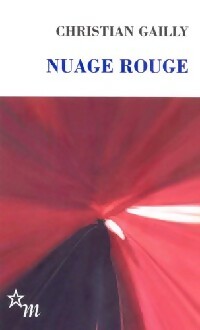 Nuage rouge - Christian Gailly - Livre