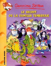 Le secret de la famille Ténébrax - Geronimo Stilton - Livre