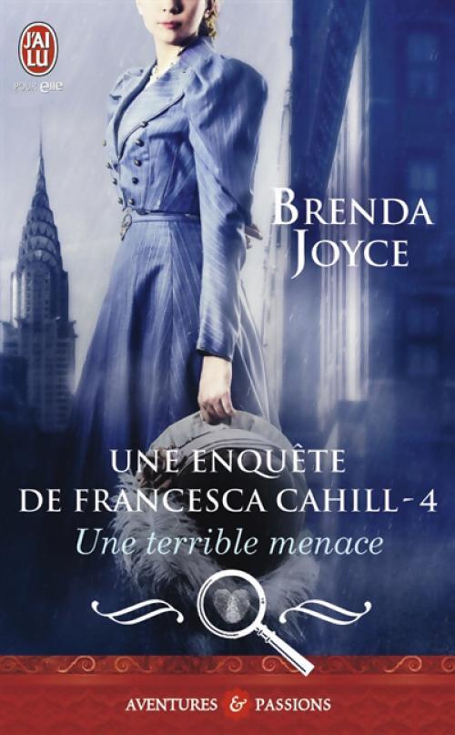 Une enquête de Francesca Cahill Tome IV : Une terrible menace - Brenda Joyce - Livre