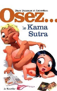 Osez... Le kama sutra - Marc Dannam - Livre