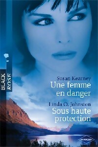 Une femme en danger / Sous haute protection - Susan Kearney, Linda O. Johnston - Livre