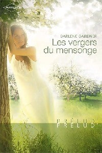 Les vergers du mensonge - Darlene Gardner - Livre