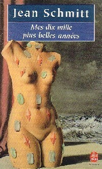 Mes dix mille plus belles années - Jean Schmitt - Livre