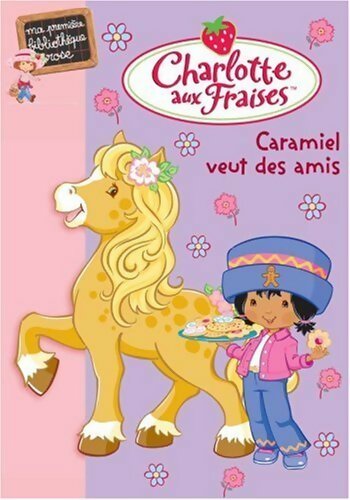 Charlotte aux fraises Tome VII : Caramiel veut des amis - Katherine Quenot - Livre