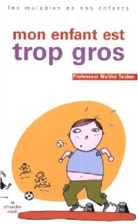 Mon enfant est trop gros - Maïthé Tauber - Livre