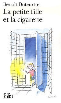 La petite fille et la cigarette - Benoît Duteurtre - Livre