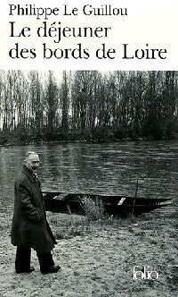 Le déjeuner des bords de Loire - Philippe Le Guillou - Livre